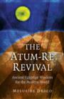 Atum-Re Revival, The - Ancient Egyptian Wisdom for the Modern World - Book