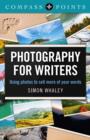 Compass Points - Photography for Writers : Using Photos to Sell More of Your Words - Book