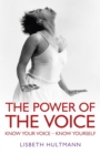 Power of the Voice : Know Your Voice - Know Yourself - eBook