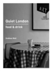 Quiet London: Food & Drink - eBook