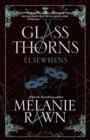 Glass Thorns : Elsewhens (Book Two) - Book