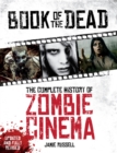 Book of the Dead: The Complete History of Zombie Cinema (Updated & Fully Revised Edition) - Book