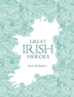 Great Irish Heroes - eBook