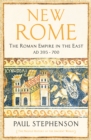 New Rome : The Roman Empire in the East, AD 395 - 700 - Longlisted for the Anglo-Hellenic Runciman Award - Book