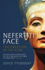 Nefertiti's Face : The Creation of an Icon - Book