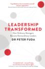 Leadership Transformed : How Ordinary Managers Become Extraordinary Leaders - Book
