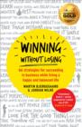 Winning Without Losing : 66 strategies for succeeding in business while living a happy and balanced life - Book