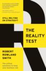 The Reality Test : Still relying on strategy? - Book