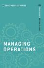 Managing Operations : Your guide to getting it right - Book