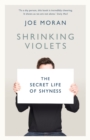Shrinking Violets : The Secret Life of Shyness - Book
