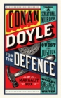 Conan Doyle for the Defence : A Sensational Murder, the Quest for Justice and the World's Greatest Detective Writer - Book