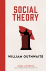 Social Theory: Ideas in Profile : Ideas in Profile - Book
