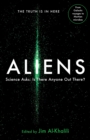 Aliens : Science Asks: Is There Anyone Out There? - Book