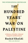 The Hundred Years' War on Palestine : The International Bestseller - Book