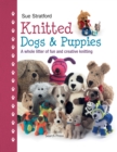 Knitted Dogs & Puppies : A whole litter of fun and creative knitting patterns - eBook