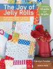 Joy of Jelly Rolls : A complete guide to quilting and sewing using Jelly Rolls - eBook