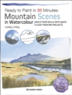 Ready to Paint in 30 Minutes: Mountain Scenes in Watercolour - eBook