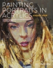 Painting Portraits in Acrylics : A practical guide to contemporary portraiture - eBook
