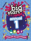 Big Start Annual 1 : Packed with fun-filled activities - Book