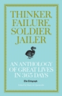 Thinker, Failure, Soldier, Jailer : An Anthology of Great Lives in 365 Days - The Telegraph - eBook