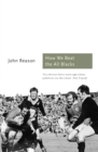 How We Beat The All Blacks : The 1971 Lions Speak - eBook