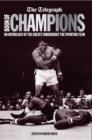 The Telegraph Book of Champions : An Anthology of the Greats Throughout the Sporting Year - Book