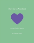 How to be Content : An inspired guide to happiness - eBook