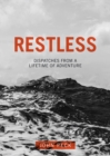 Restless: Dispatches from a Lifetime of Adventure - Book
