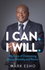 I Can. I Will. : My Story of Overcoming Abuse, Disability and Racism - Book