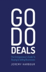 Go Do Deals : The Entrepreneur's Guide To Buying & Selling Businesses - Book