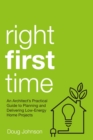 Right First Time : An Architect's Guide To Creating Efficient And Successful Eco Homes - Book