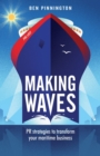 Making Waves : PR strategies to transform your maritime business - Book