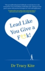 Lead Like You Give A F**k! - Book