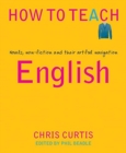 How to Teach English : Novels, non-fiction and their artful navigation - Book