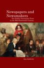 Newspapers and Newsmakers : The Dublin Nationalist Press in the Mid-Nineteenth Century - Book