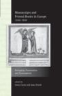 Manuscripts and Printed Books in Europe 1350-1550 : Packaging, Presentation and Consumption - Book