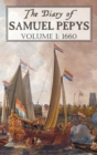 The Diary of Samuel Pepys : Volume I: 1660 - Book