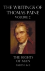 The Writings of Thomas Paine - Volume 2 (1779-1792) : the Rights of Man (Parts I & II) - Book