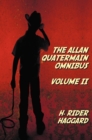 The Allan Quatermain Omnibus Volume II, Including the Following Novels (complete and Unabridged) The Ivory Child, The Ancient Allan, She And Allan, Heu-Heu, Or The Monster, The Treasure Of The Lake, A - Book