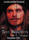 The Three Musketeers Omnibus, Volume Two (six Complete and Unabridged Books in Two Volumes) : Volume One Includes - The Three Musketeers and Twenty Years After, and Volume Two Includes - Vicomte De Br - Book