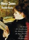 Henry James - Notable Works, Including (complete and Unabridged) : The American,The Turn of the Screw, The Portrait of a Lady, The Wings of the Dove, Daisy Miller and The Ambassadors - Book