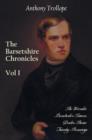 The Barsetshire Chronicles, Volume One, including : The Warden, Barchester Towers, Doctor Thorne and Framley Parsonage - Book
