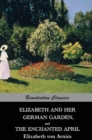 Elizabeth And Her German Garden, and The Enchanted April - Book