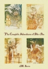 The Complete Adventures of Peter Pan (Complete and Unabridged) Includes : The Little White Bird, Peter Pan in Kensington Gardens (Illustrated) and Peter and Wendy(illustrated) - Book