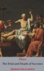 The Trial and Death of Socrates : Euthyphro, The Apology of Socrates, Crito, and Ph?do - Book