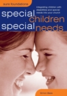 Special Children, Special Needs : Integrating Children with Disabilities and Special Needs into Your Church - Book