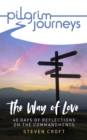 Pilgrim Journeys The Commandments single copy : The Way of Love - 40 days of reflections - Book