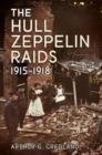 The Hull Zeppelin Raids 1915-18 - Book