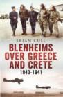 Blenheims Over Greece and Crete : RAF and Greek Blenheims in Action 1940-1941 - Book