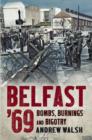 Belfast '69 : Bombs, Burnings and Bigotry - Book